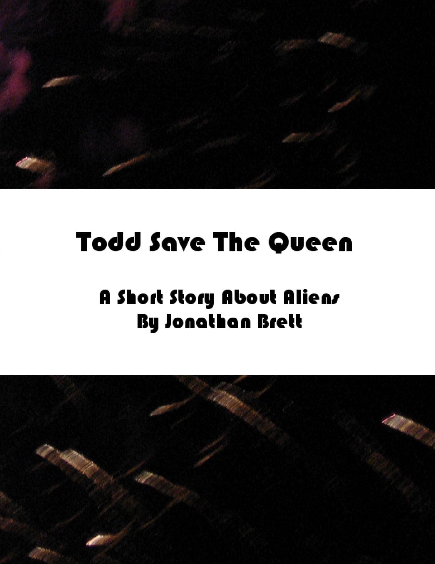 Todd Save The Queen: A Short Story