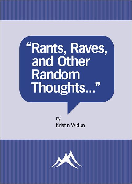 "Rants, Raves, and Other Random Thoughts..."
