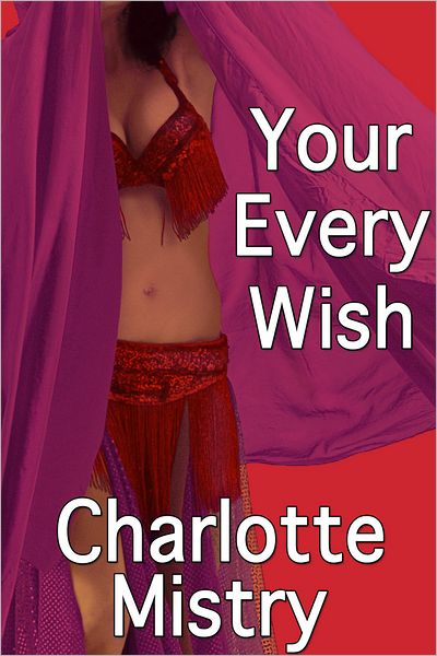 Your Every Wish (Fantasy Erotica)