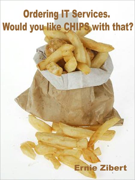 Ordering IT Services: Would you like CHIPS with that?