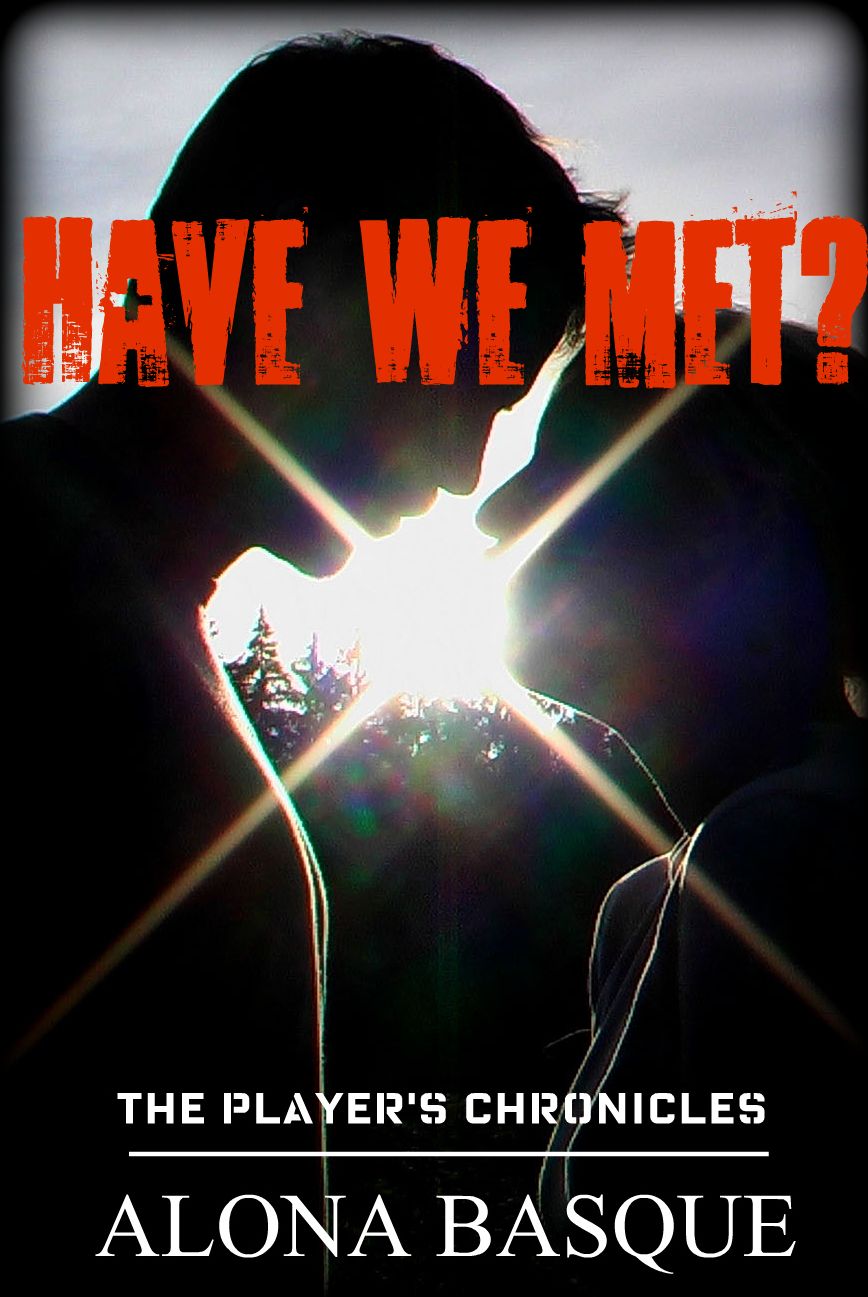 Have We Met? (Player's Chronicles) Volume 1