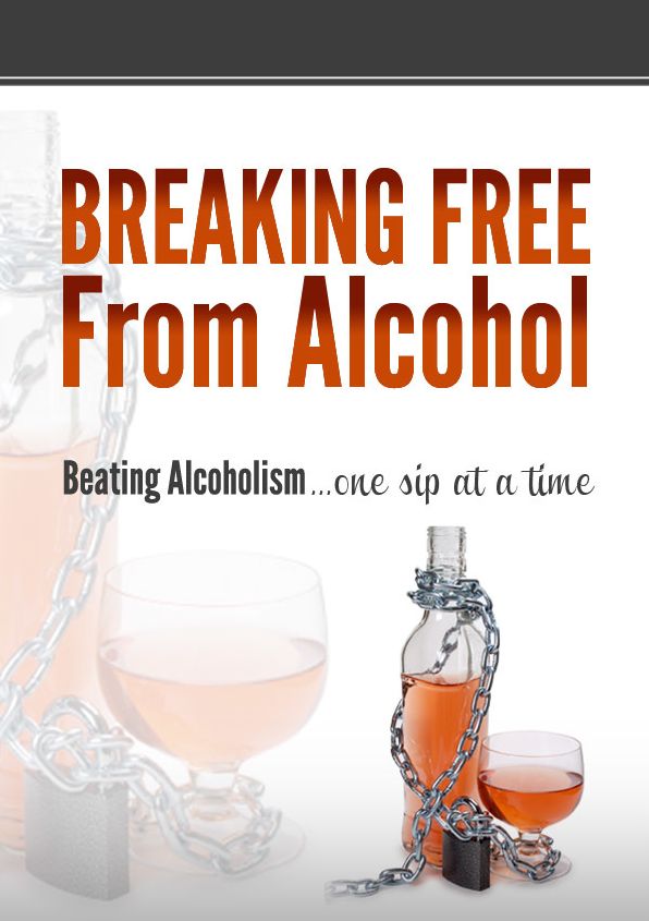 Breaking Free From Alcohol