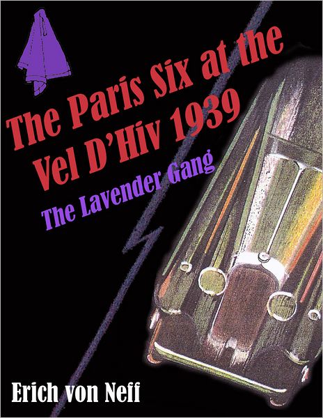 The Paris Six at the Vel d' Hiv, 1939: The Lavender Gang