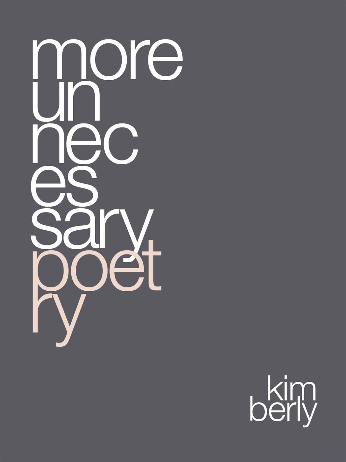 More Unnecessary Poetry