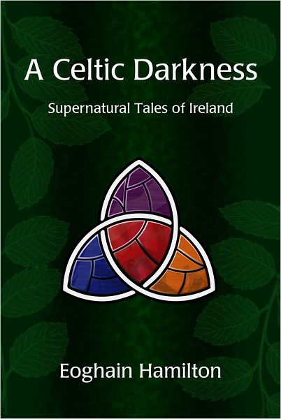 A Celtic Darkness: Supernatural Tales Of Ireland