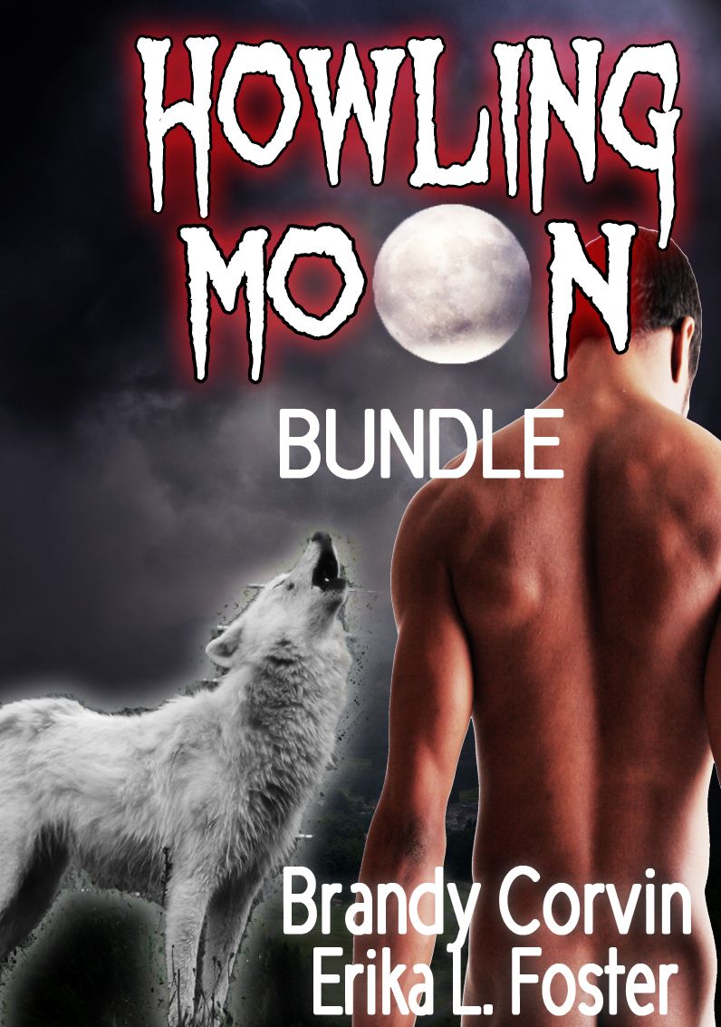 Howling Moon Bundle: 3 Sizzling Erotic Werewolf stories + 1 Bonus Werewolf story by Erika L. Foster!