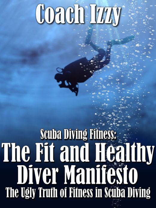 Scuba Diving Fitness: The Fit and Healthy Diver Manifesto