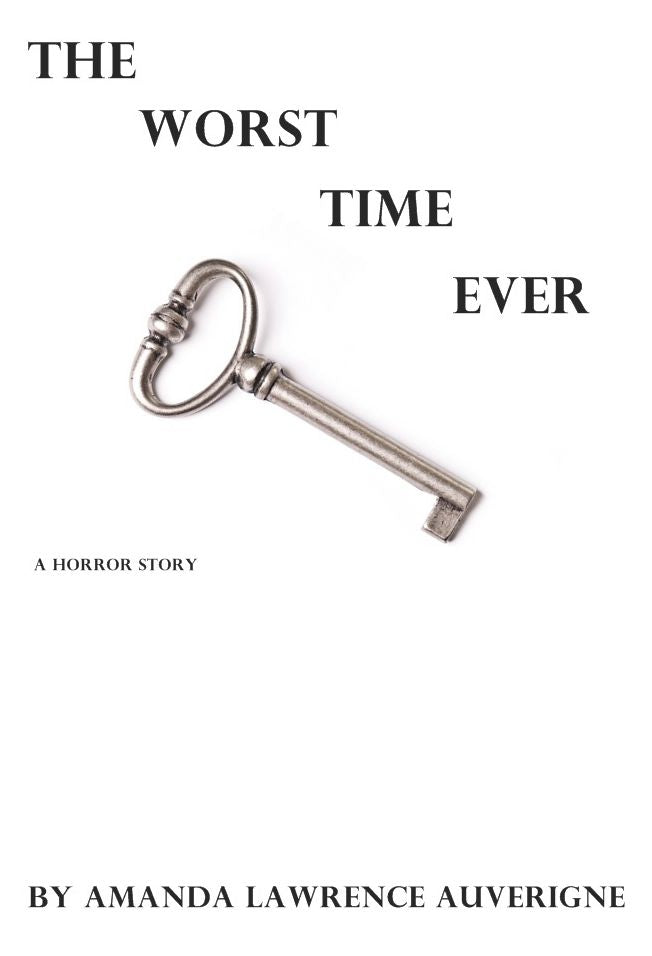 The Worst Time Ever: A Horror Story