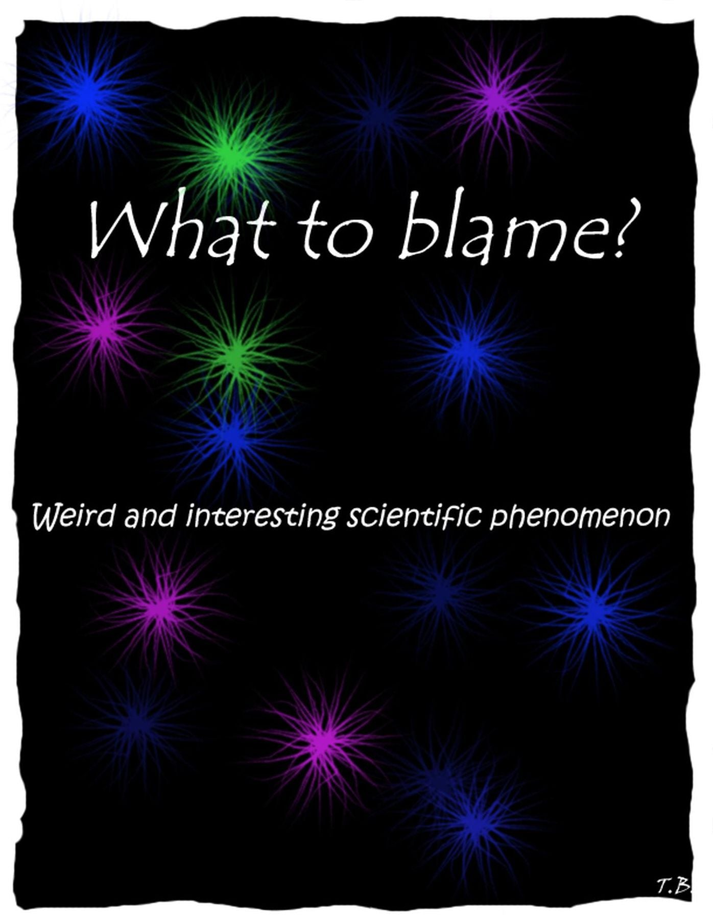 What to blame?