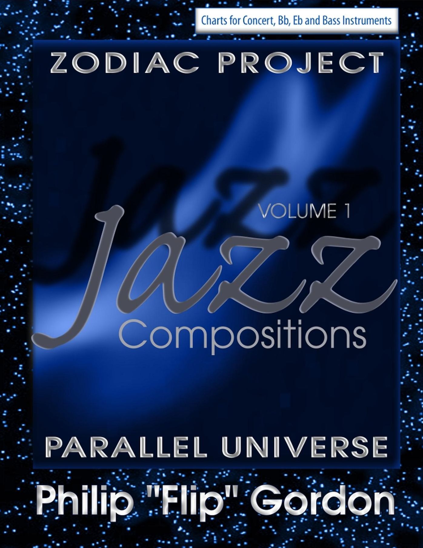 Philip "Flip" Gordon: Jazz Compositions: Volume 1: The Zodiac Project: Parallel Universe