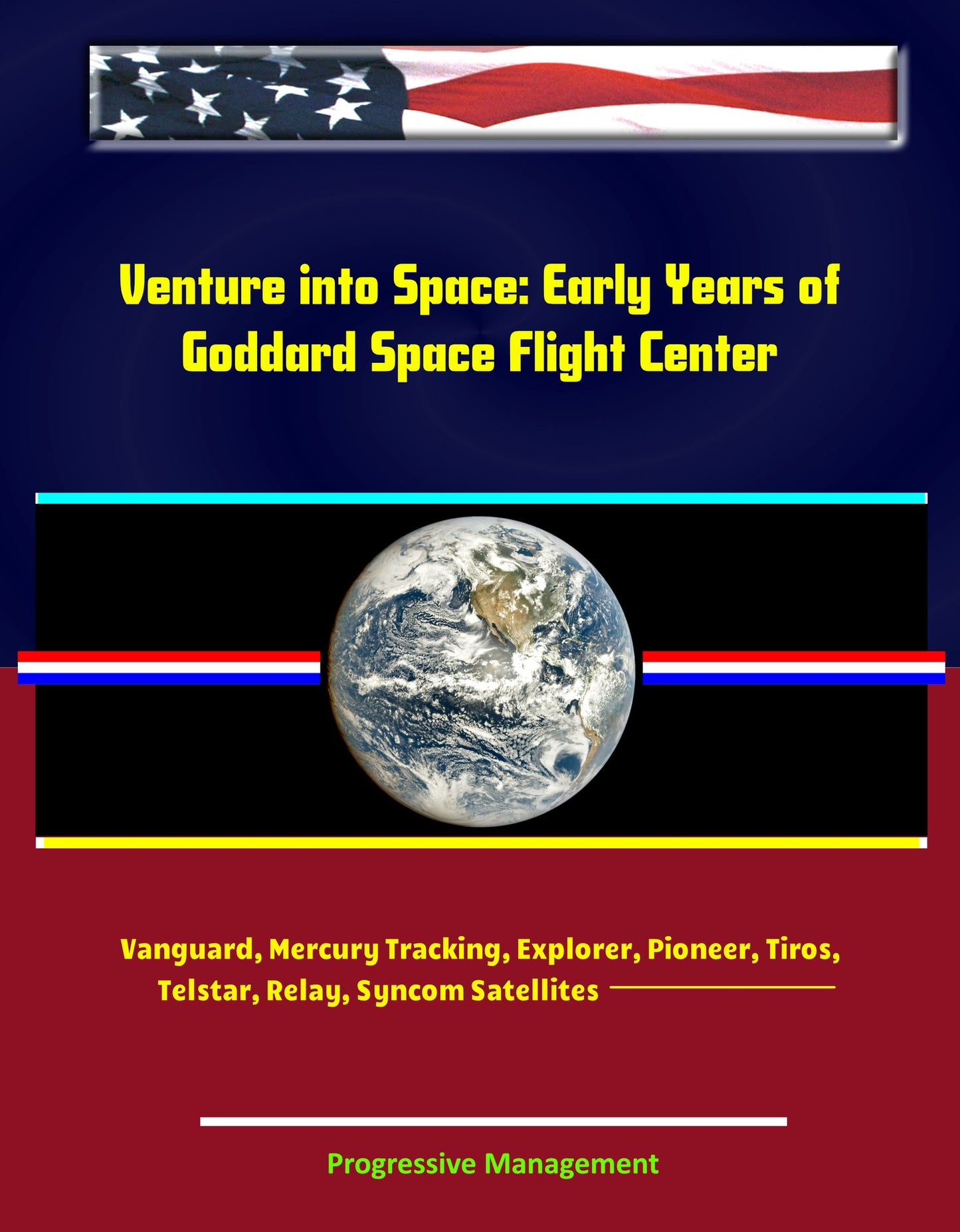 Venture into Space: Early Years of Goddard Space Flight Center - Vanguard, Mercury Tracking, Explorer, Pioneer, Tiros, Telstar, Relay, Syncom Satellites (NASA SP-4301)