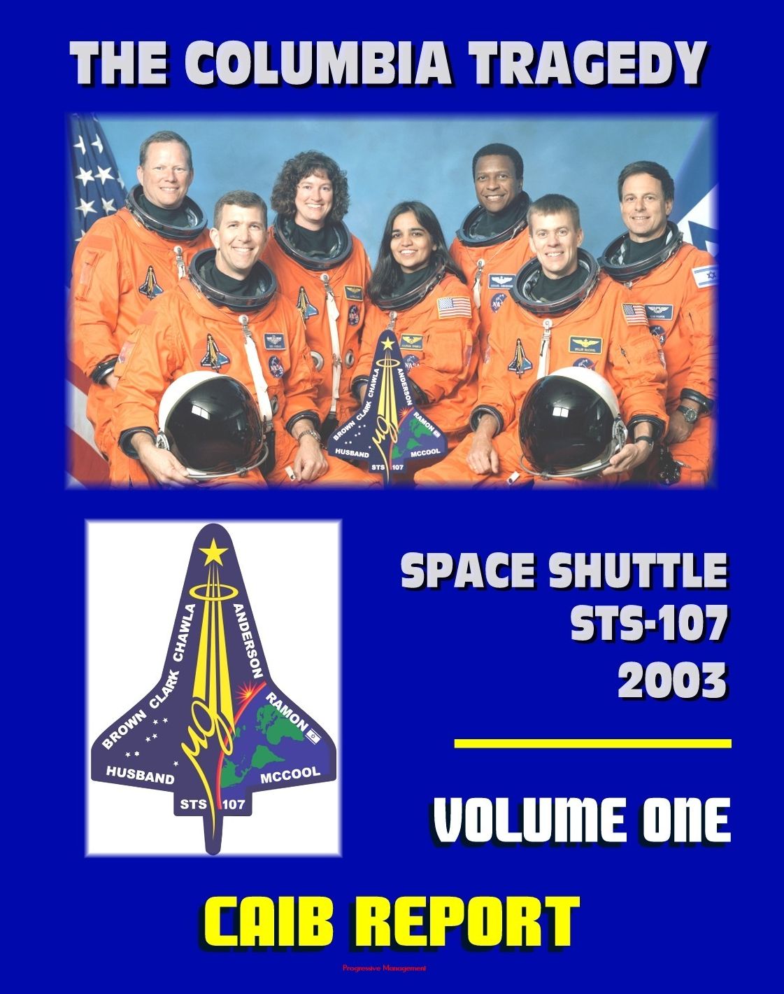 Space Shuttle Columbia STS-107 Tragedy: Columbia Accident Investigation Board (CAIB) Final Report, Gehman Board Report to NASA