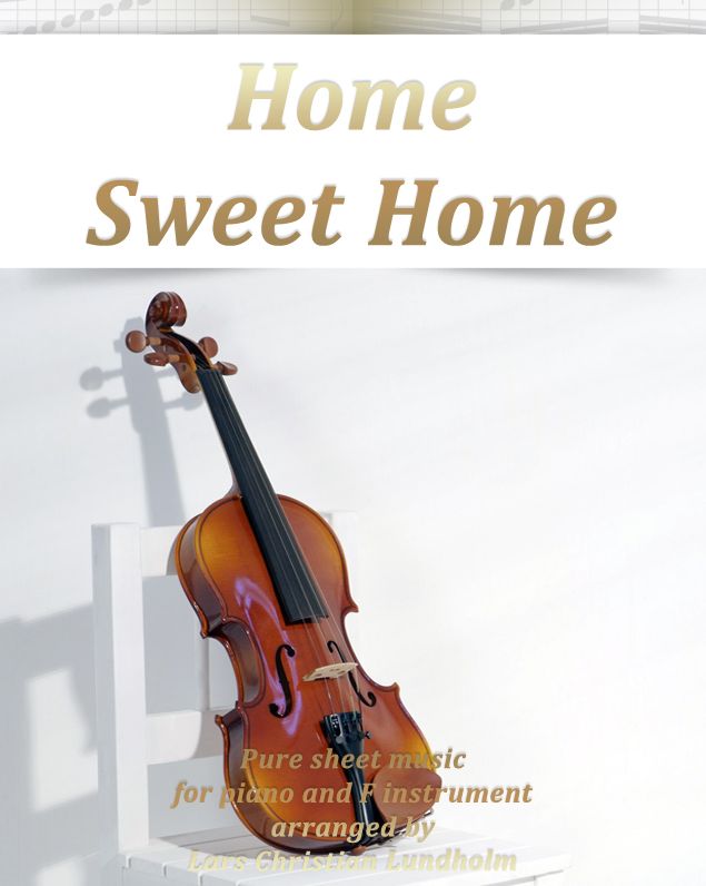 Home Sweet Home Pure sheet music for piano and F instrument arranged by Lars Christian Lundholm