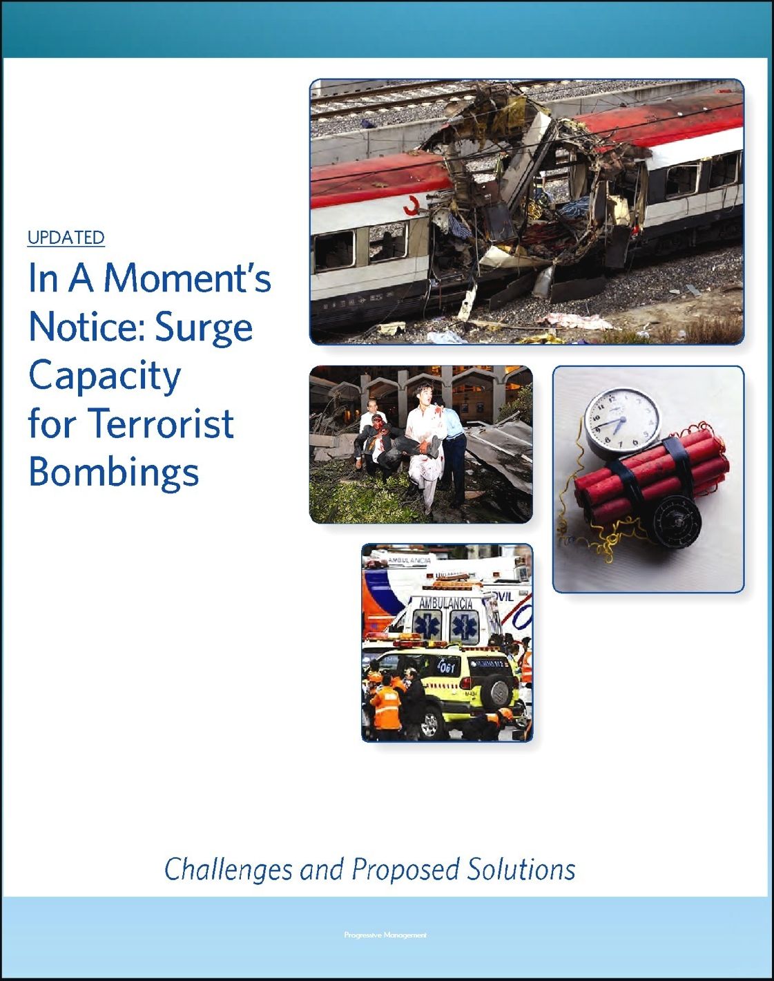 In A Moment's Notice: Surge Capacity for Terrorist Bombings - Challenges and Proposed Solutions, Lessons from Madrid and London Bombings
