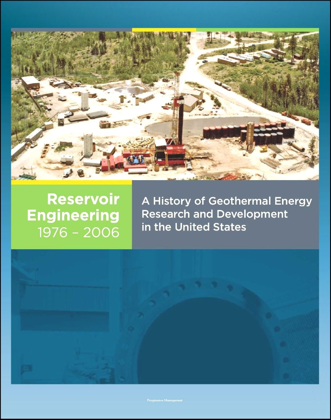 21st Century Geothermal Energy: A History of Geothermal Energy Research and Development in the United States - Volume 3 - Reservoir Engineering 1976-2006
