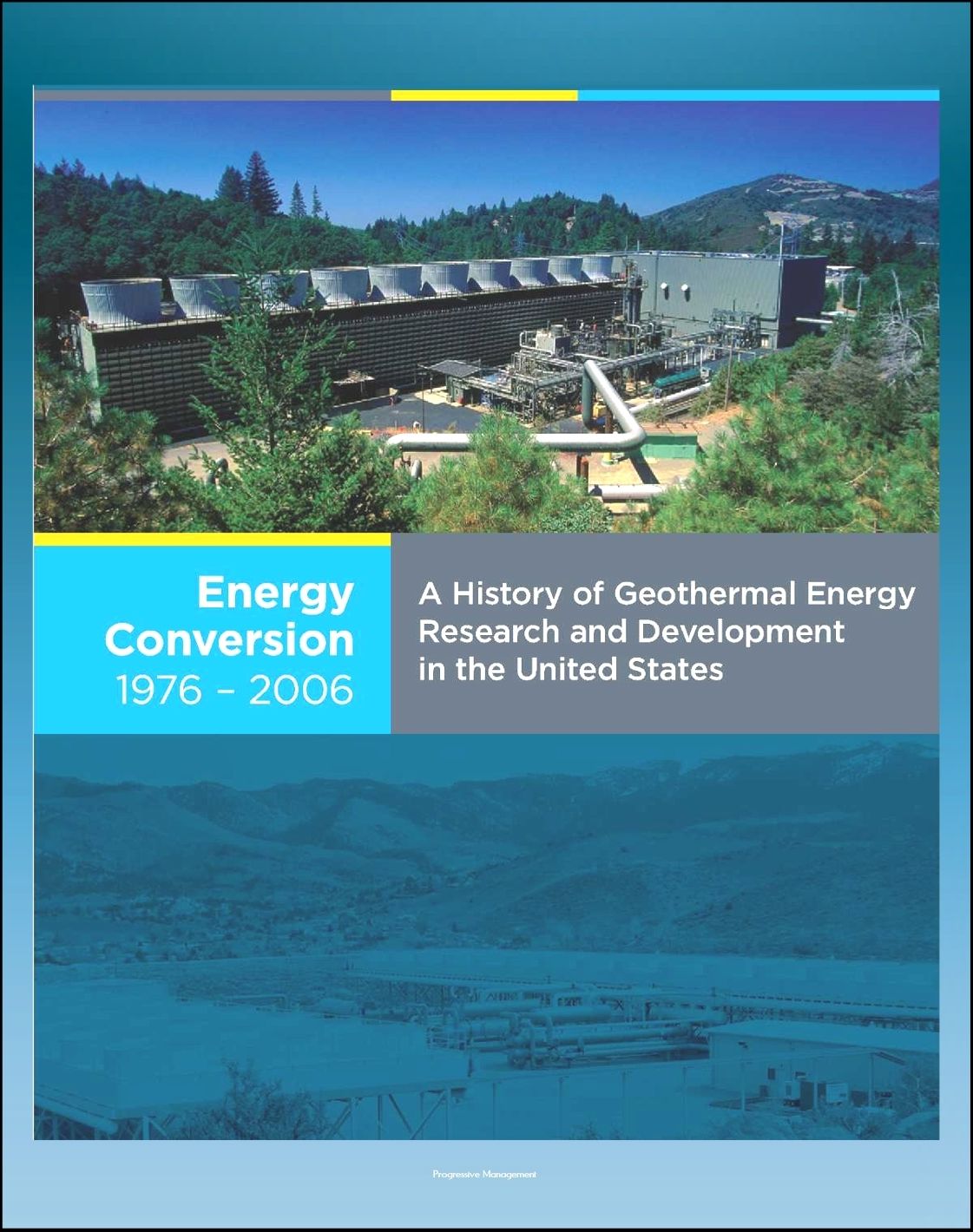 21st Century Geothermal Energy: A History of Geothermal Energy Research and Development in the United States - Volume 4 - Energy Conversion 1976-2006