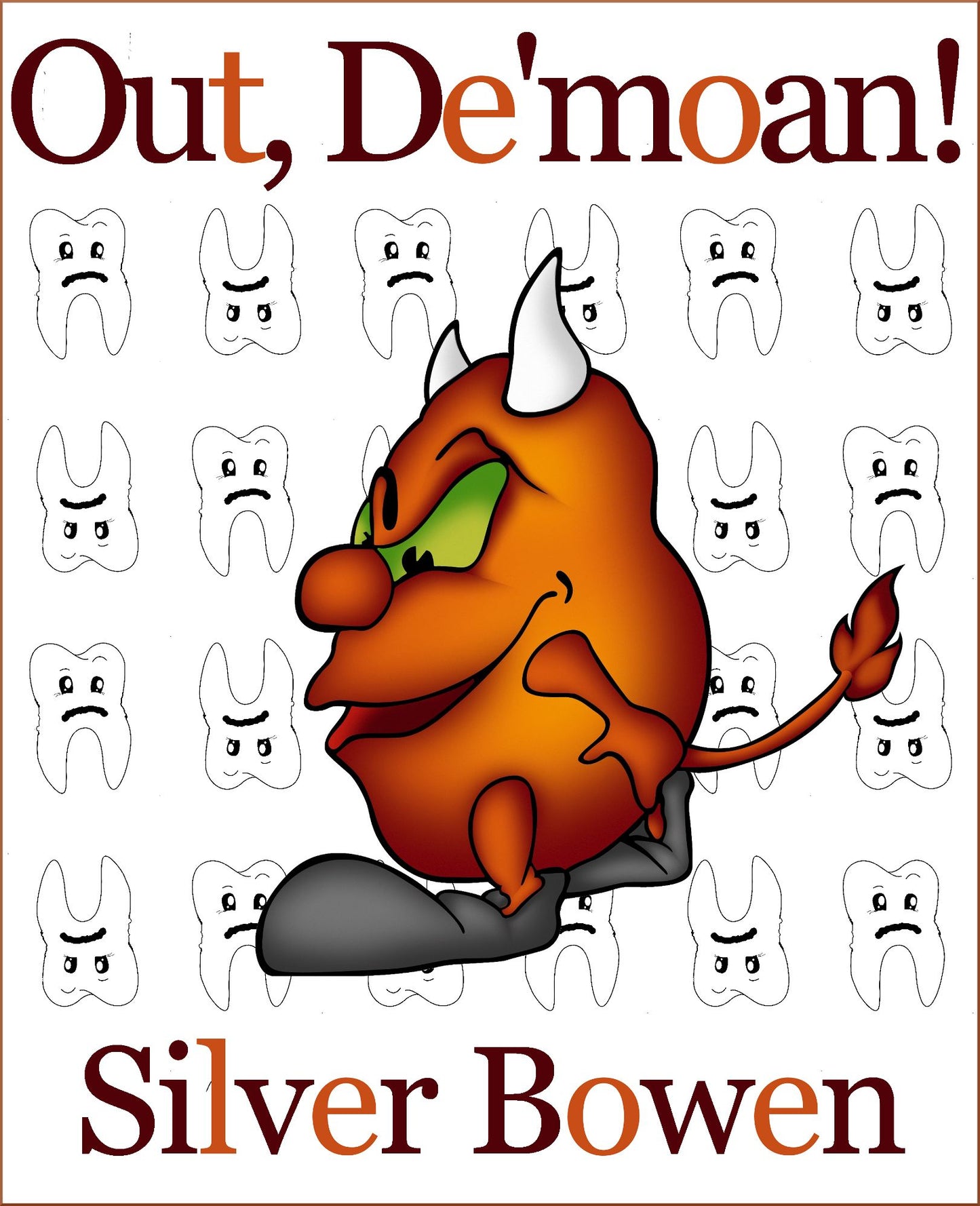 Out, De'moan!