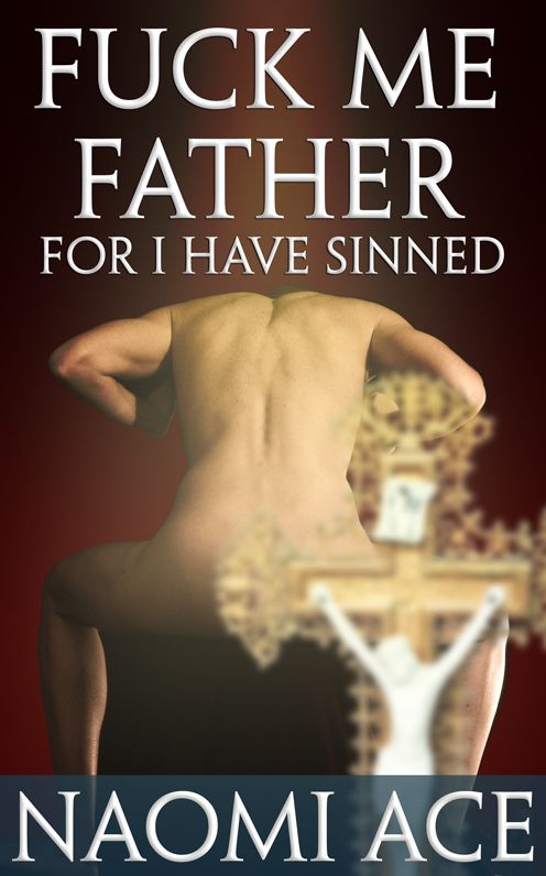 Fuck Me Father, For I Have Sinned