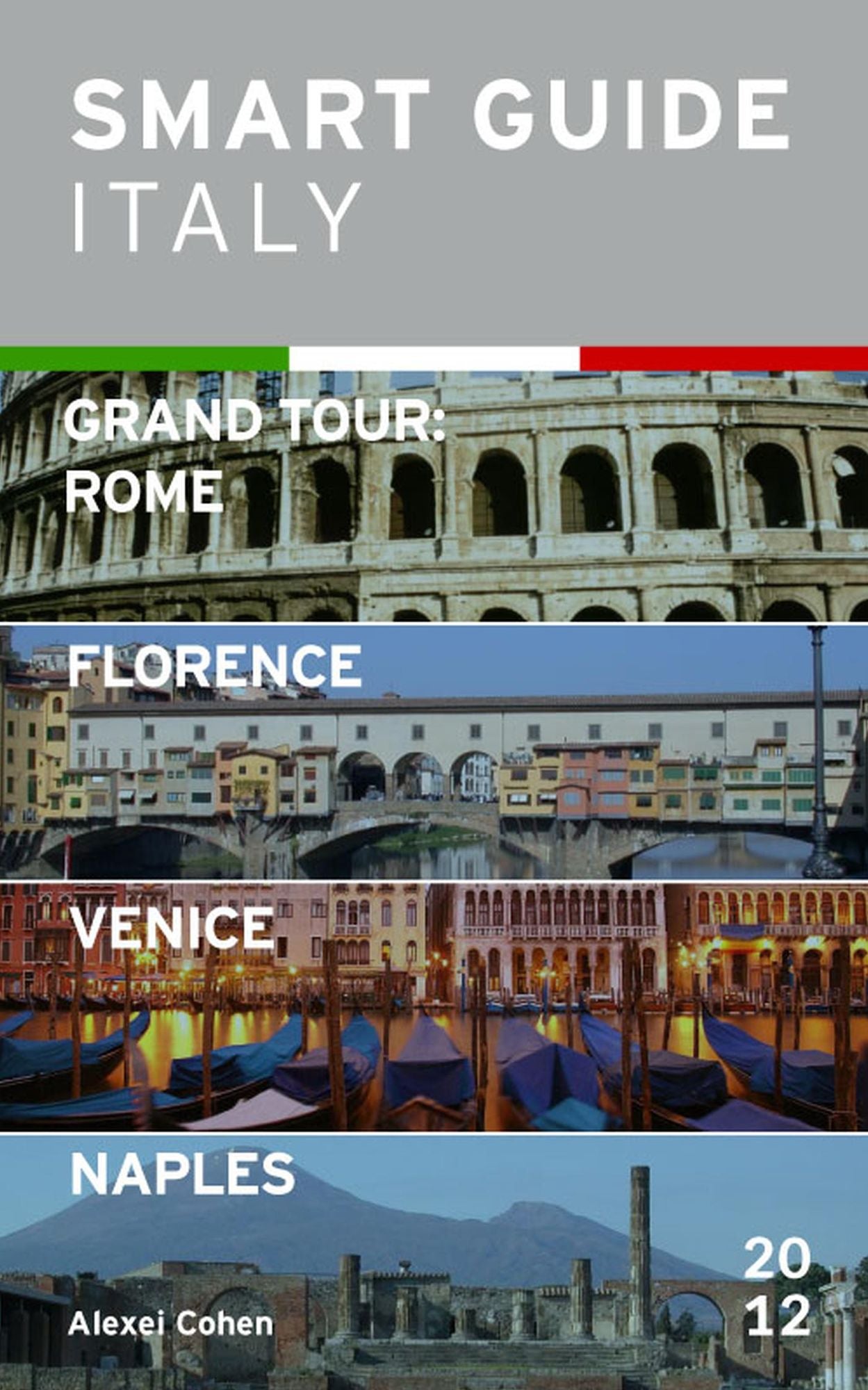 Smart Guide Italy: Grand Tour Rome, Florence, Venice and Naples