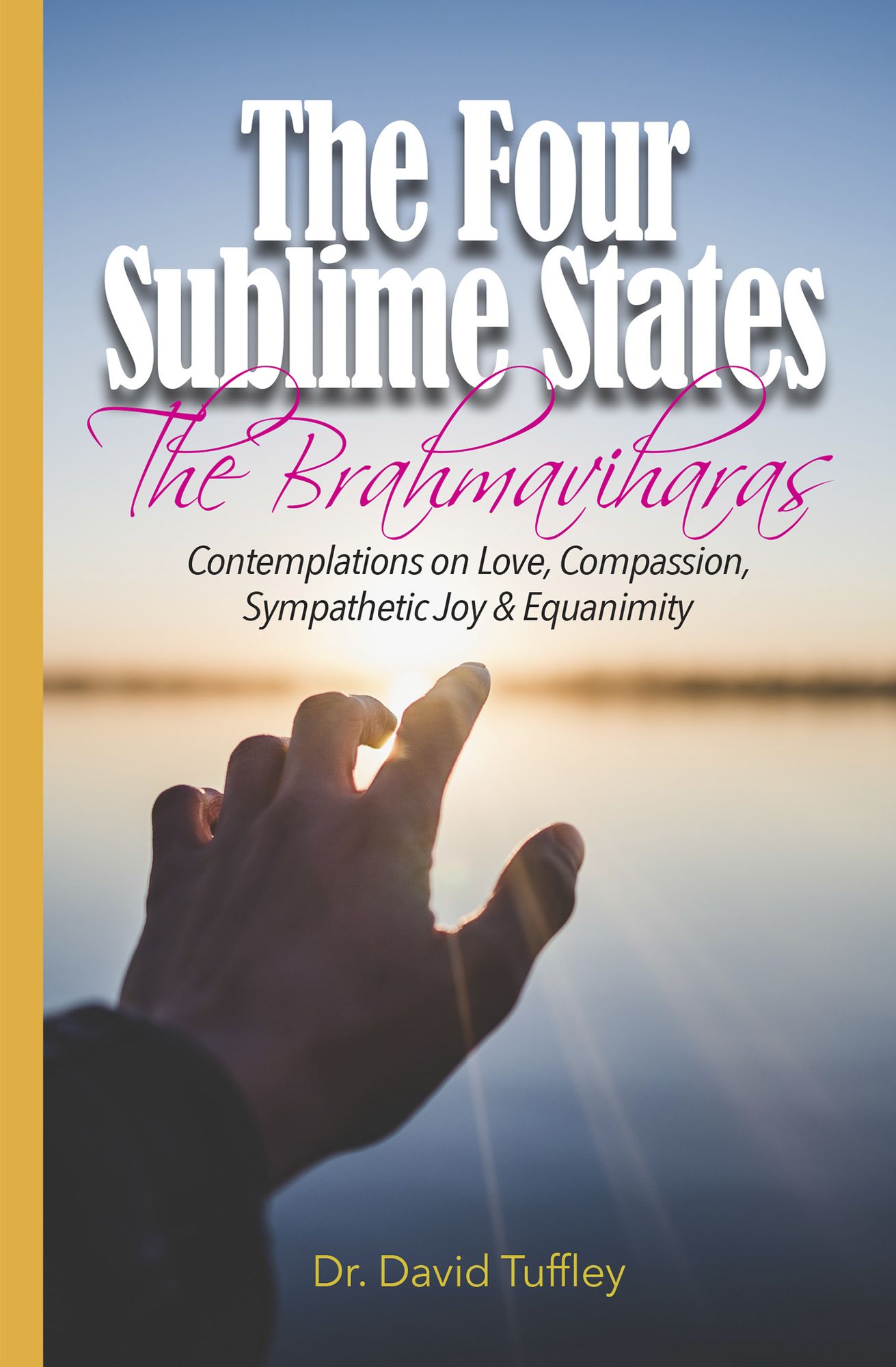 The Four Sublime States: The Brahmaviharas