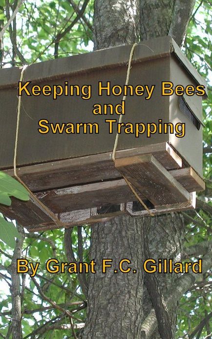 Keeping Honey Bees and Swarm Trapping
