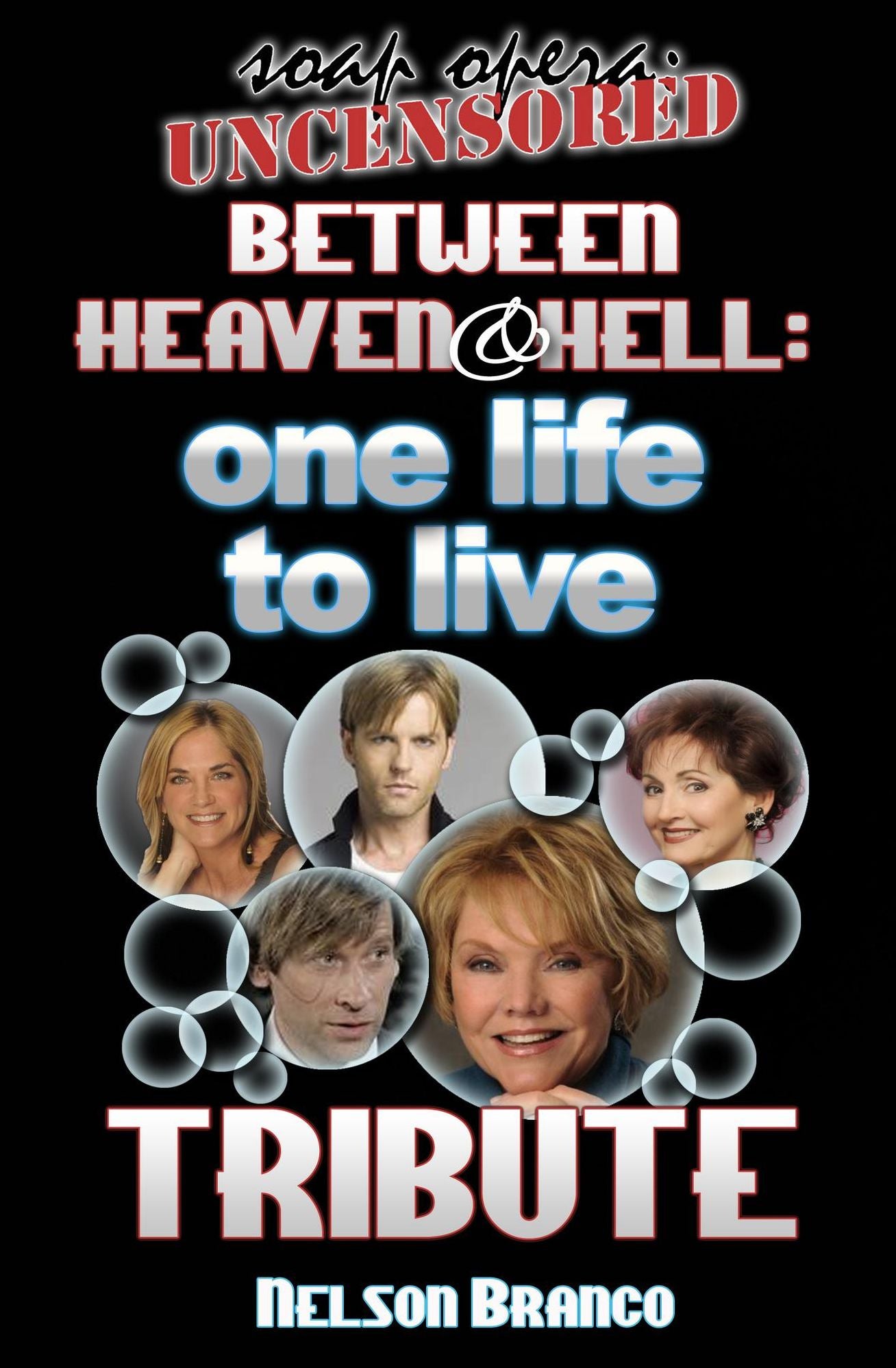 Soap Opera Uncensored Presents: Between Heaven and Hell - A One Life To Live Tribute