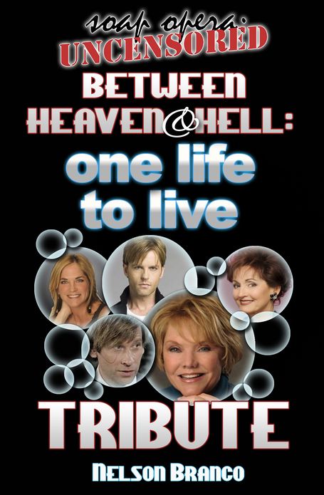 Soap Opera Uncensored Presents: Between Heaven and Hell - A One Life To Live Tribute