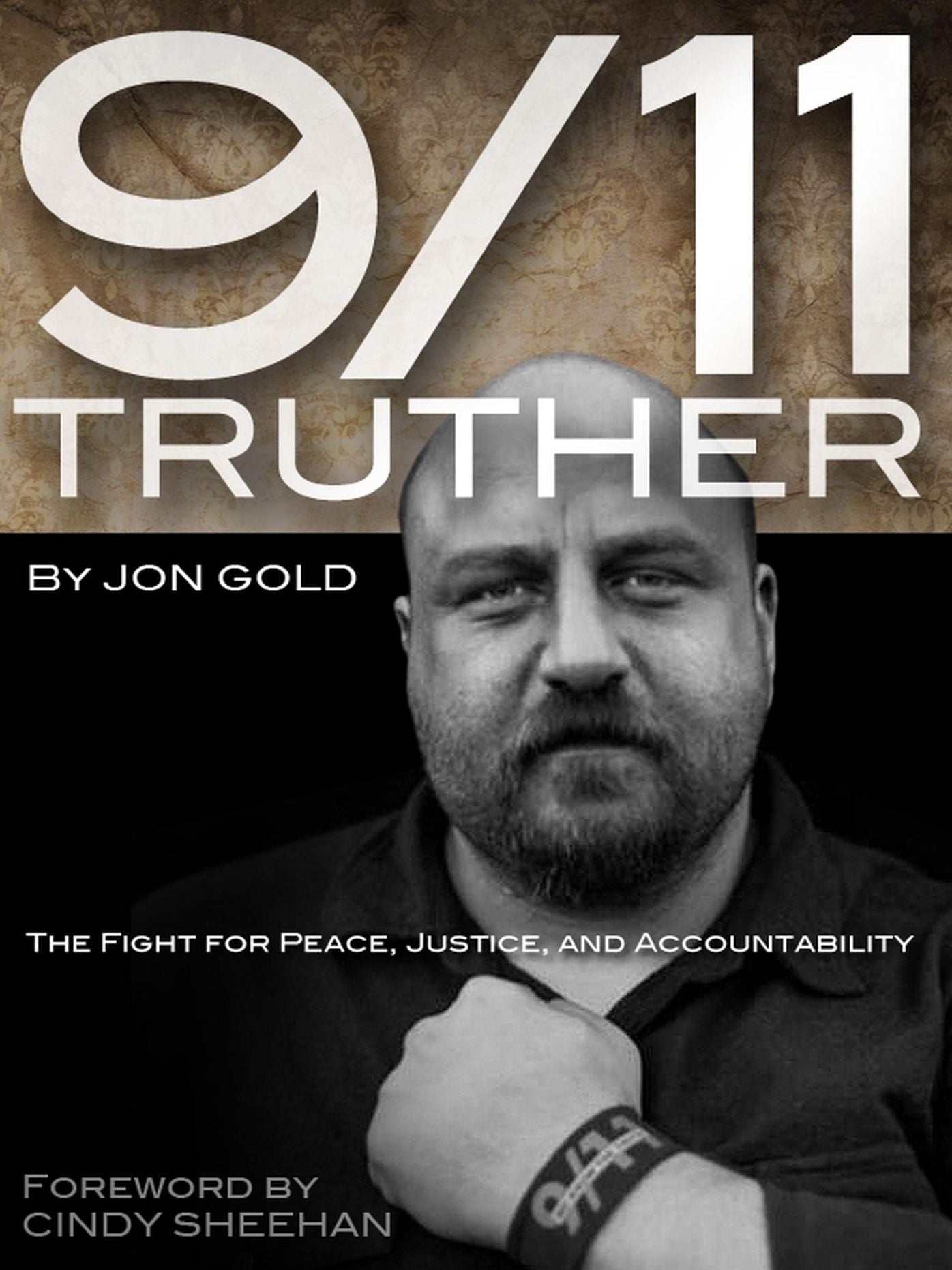 9/11 Truther: The Fight for Peace, Justice and Accountability