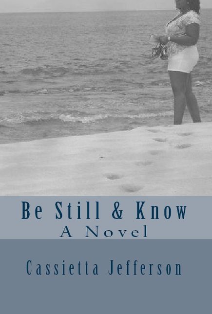 Be Still & Know, A Novel