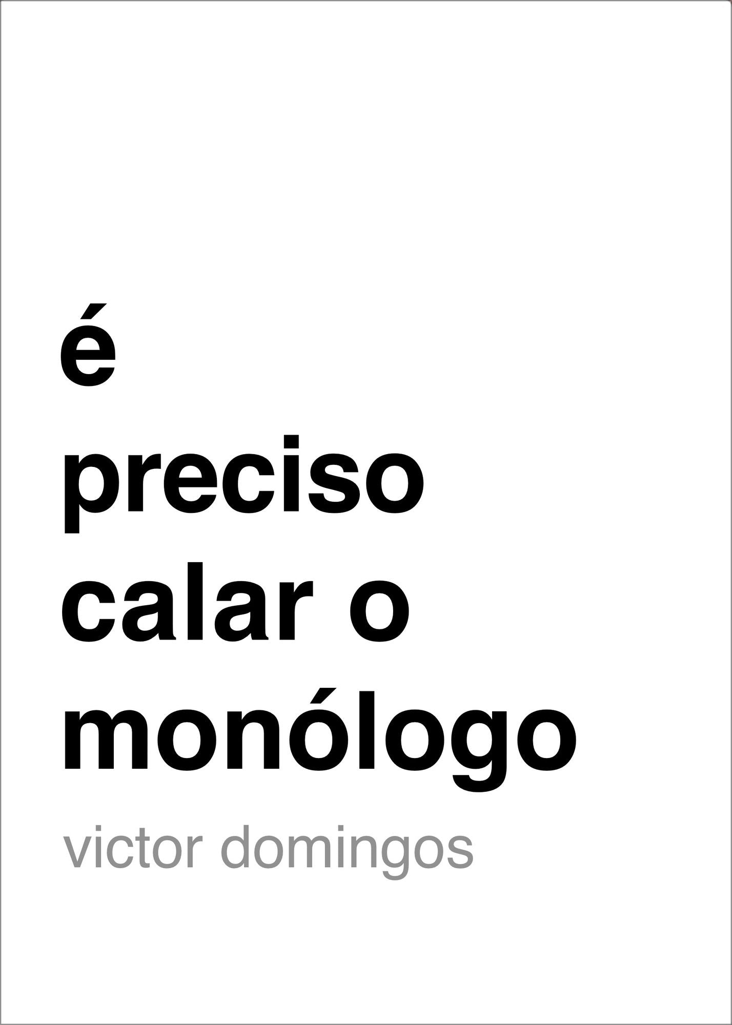 É Preciso Calar o Monólogo