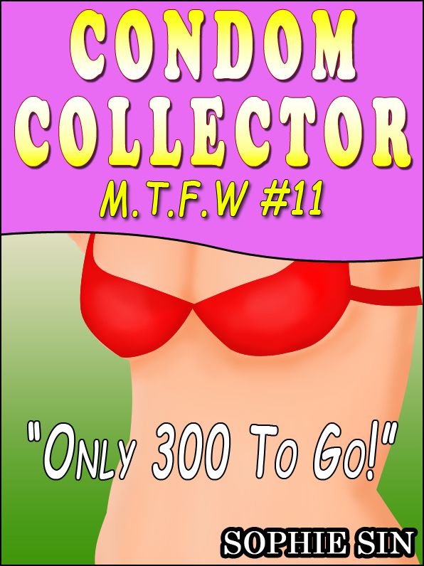 Minny The Sex Witch #11: Condom Collector "Only 300 To Go!" [Erotic Content]