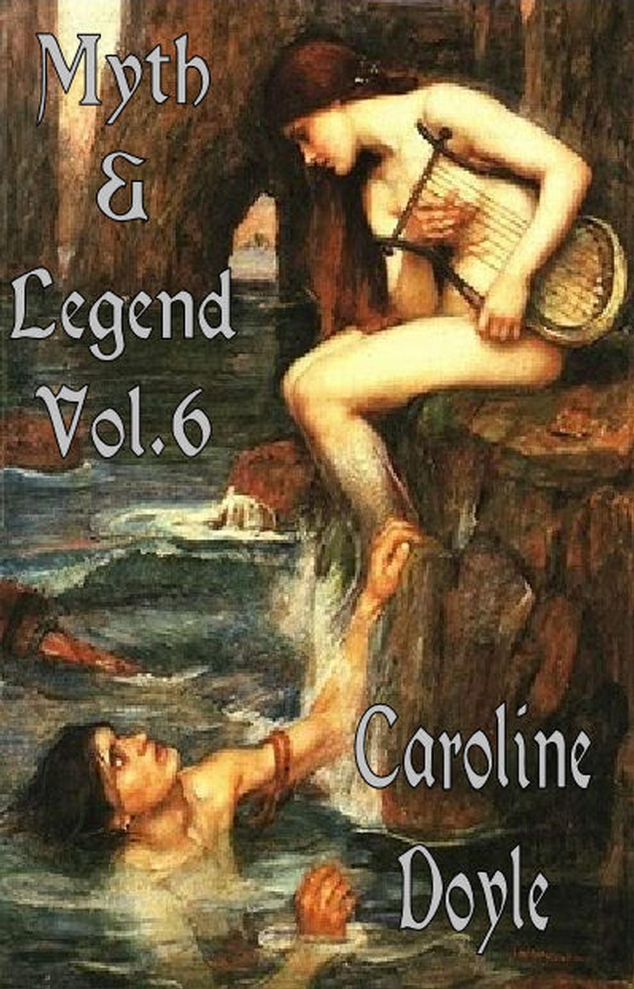 The Poetry of Myths and Legends Vol. 6