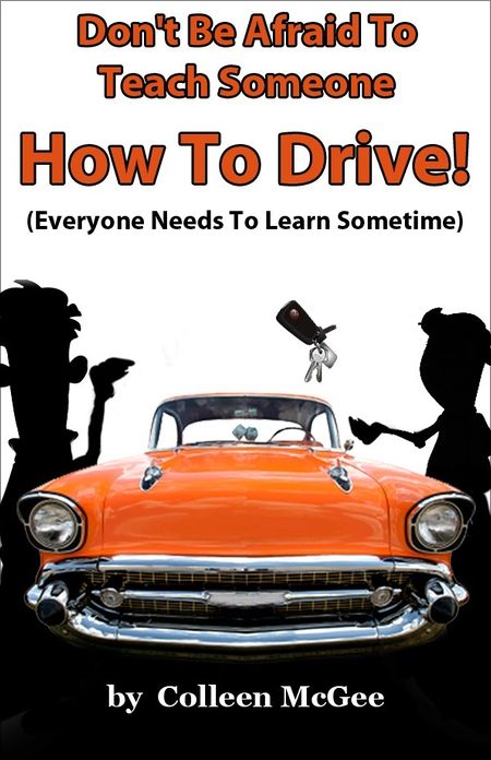 Don't Be Afraid To Teach Someone How To Drive! (Everyone Needs To Learn Sometime)