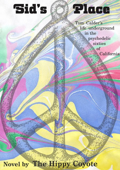 Sid's Place: Tom Calder's life underground in the psychedelic sixties of California