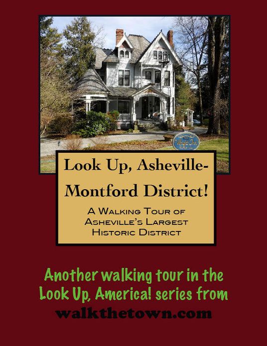 Look Up, Asheville! A Walking Tour of the Montford District