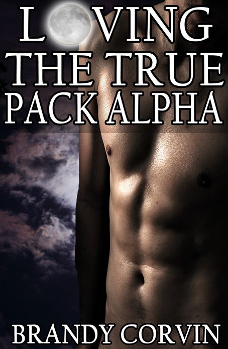 Loving the True Pack Alpha: MM/m Paranormal Erotica