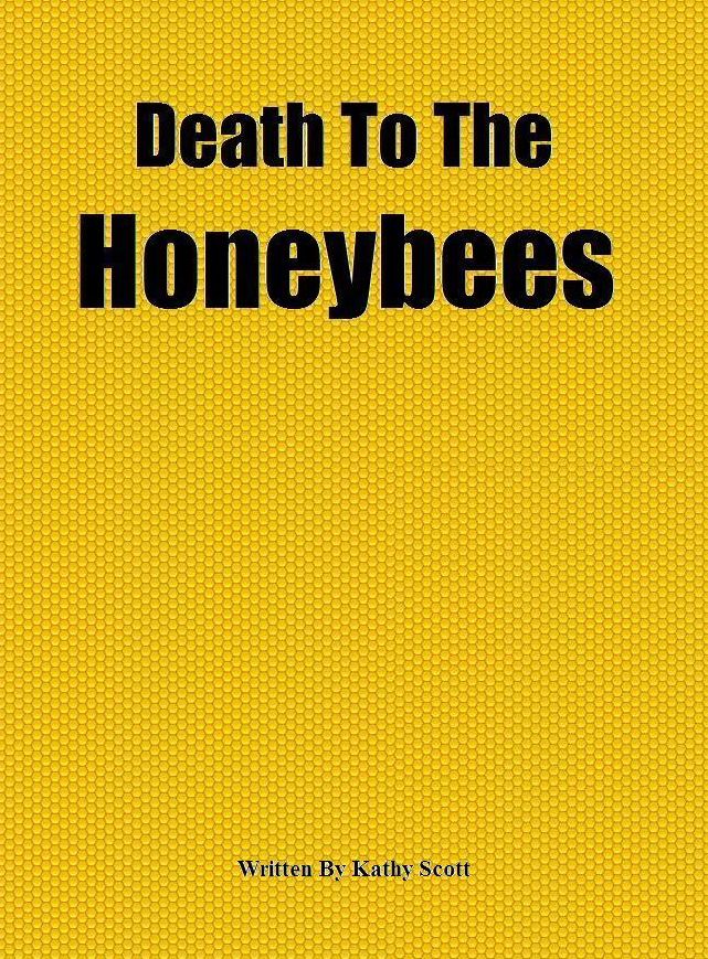 Death To The Honeybees