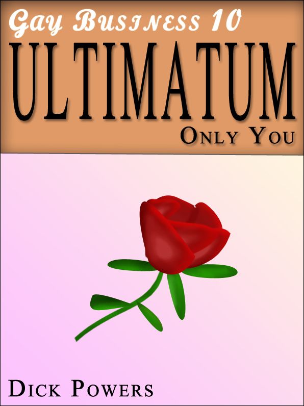 Gay Business #10: Ultimatum 'Only you.' (Erotic Content)