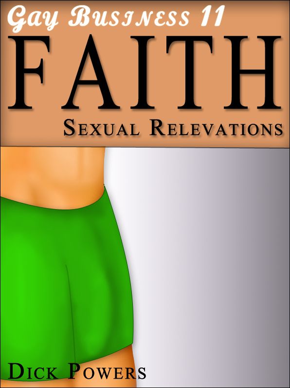 Gay Business #11: Faith 'Sexual Revelations.' (Erotic Content)