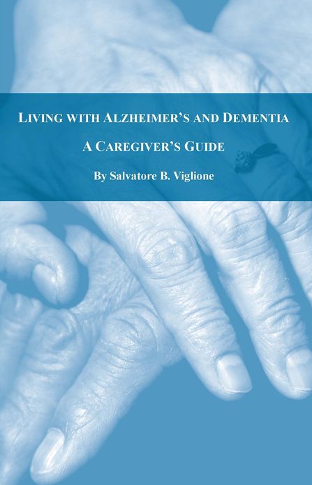 Living with Alzheimer's and Dementia: A Caregiver's Guide