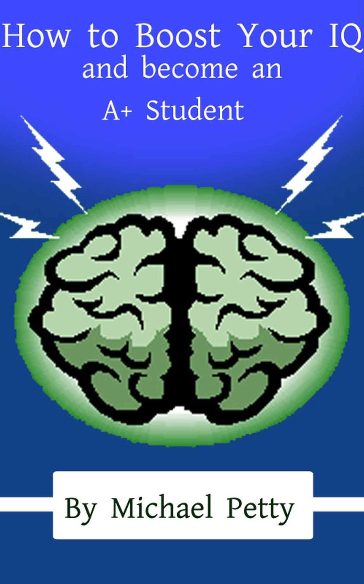 How to Boost Your IQ and become an A+ Student