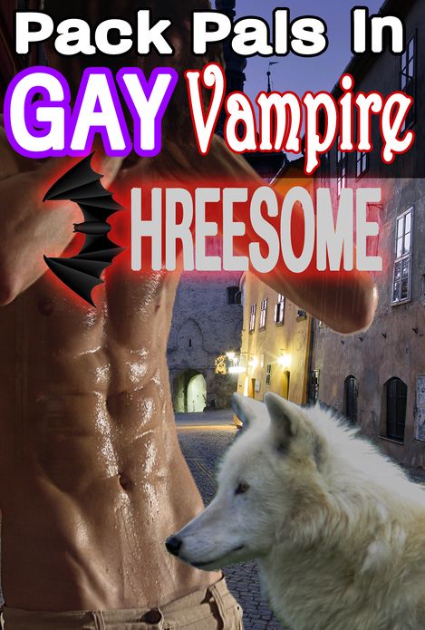 Pack Pals in Gay Vampire Threesome: MM/m Paranormal Erotica