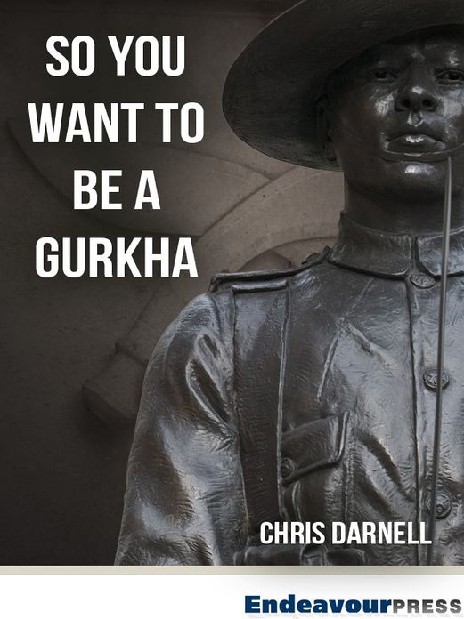 So You Want To Be A Gurkha