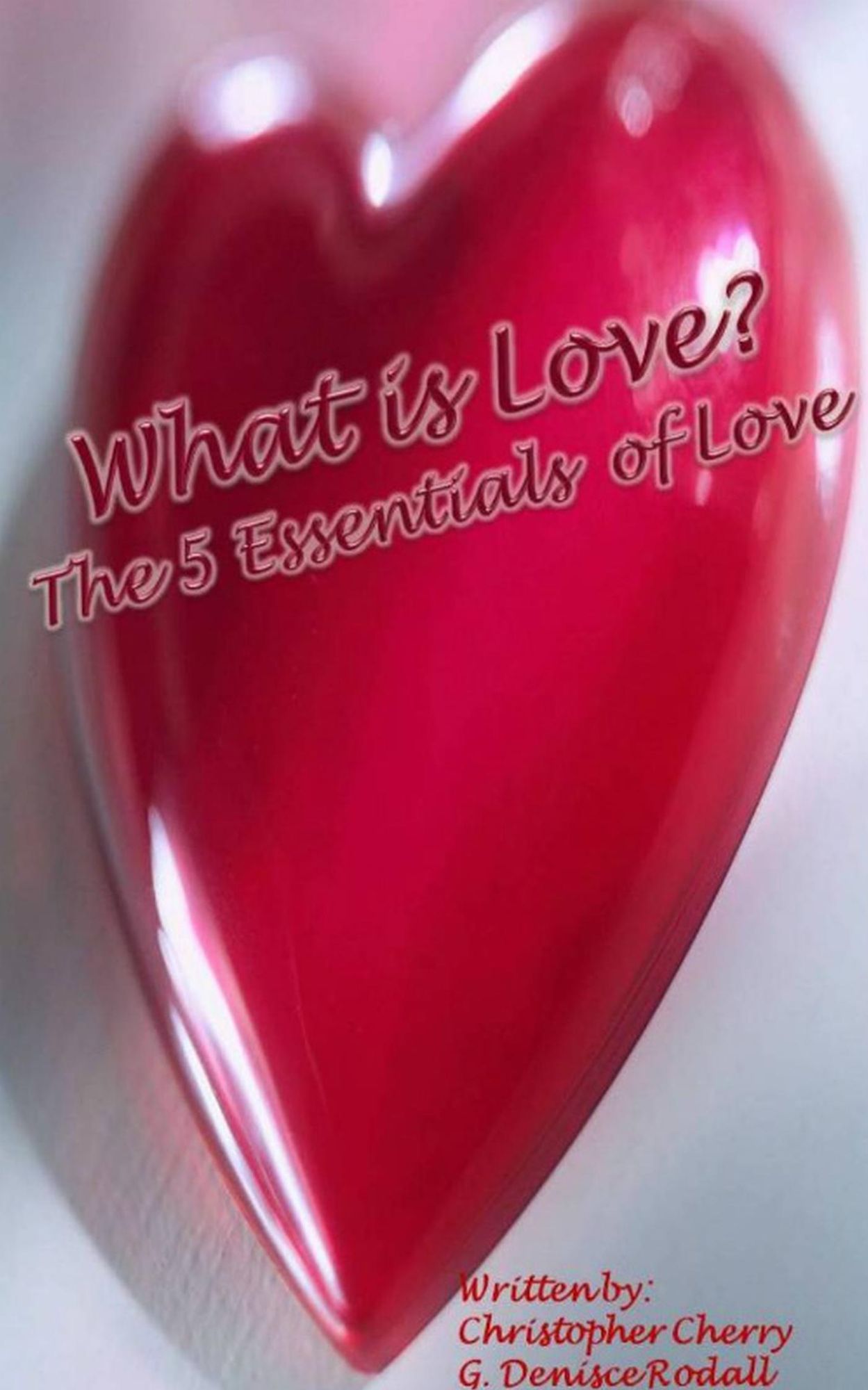 What Is Love: The 5 Essentials Of Love