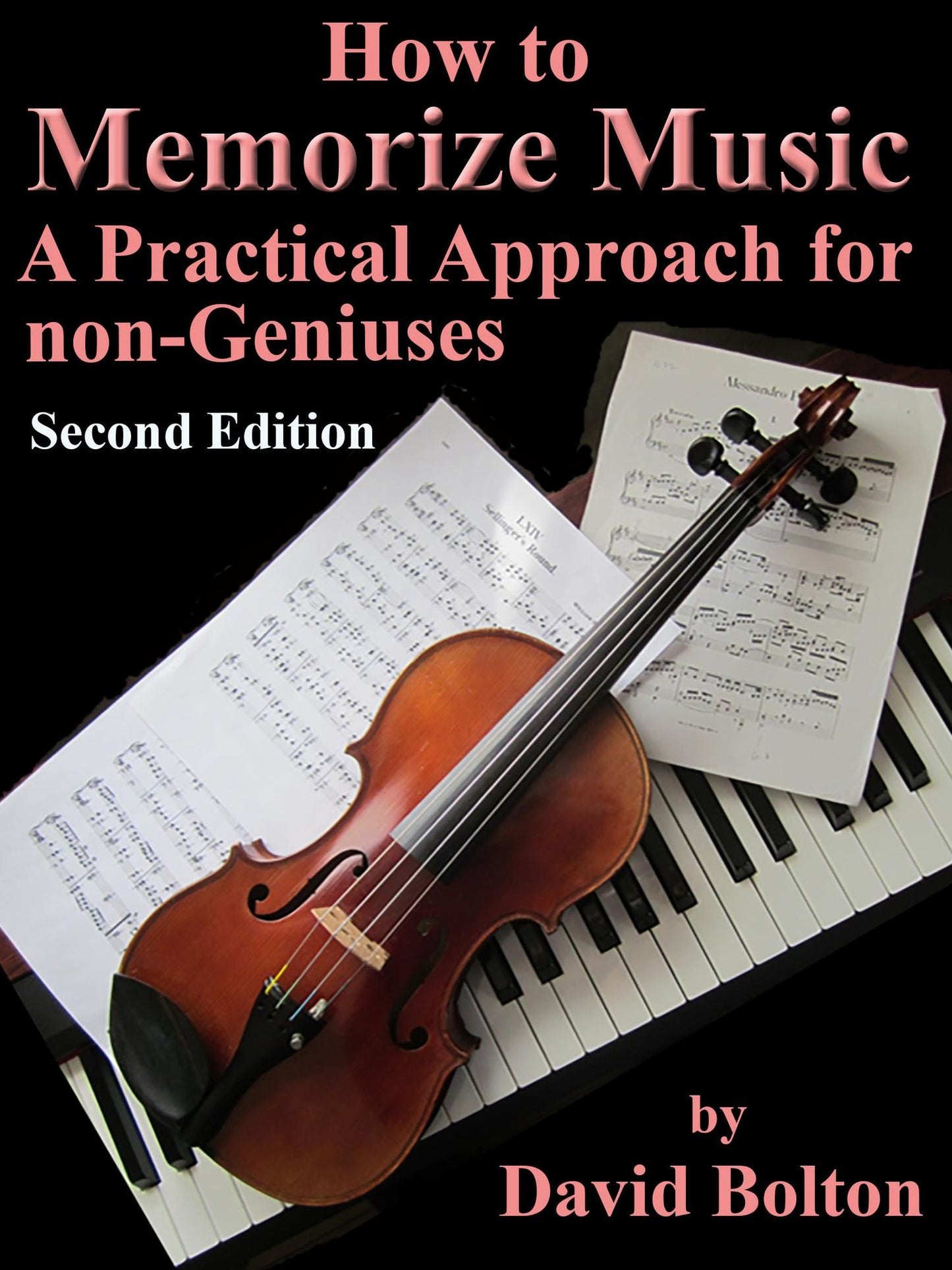 How to Memorize Music -A Practical Approach for Non-Geniuses