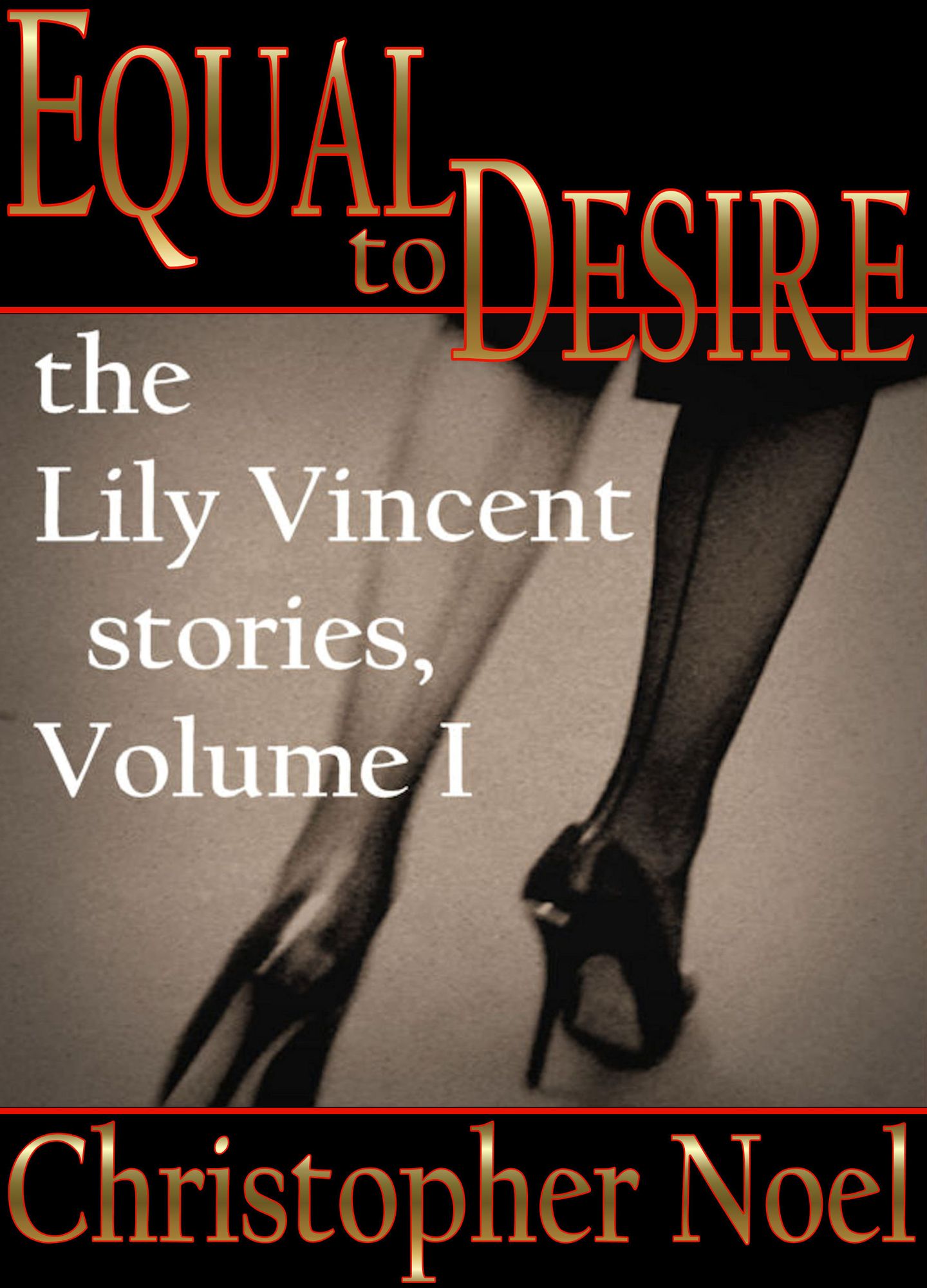 Equal to Desire: the Lily Vincent stories, Volume One