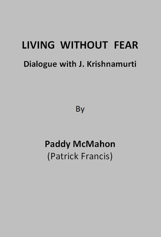 Living Without Fear: Dialogue with J. Krishnamurti