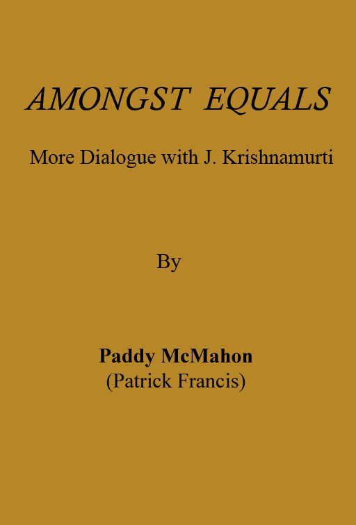 Amongst Equals: More Dialogue with J. Krishnamurti