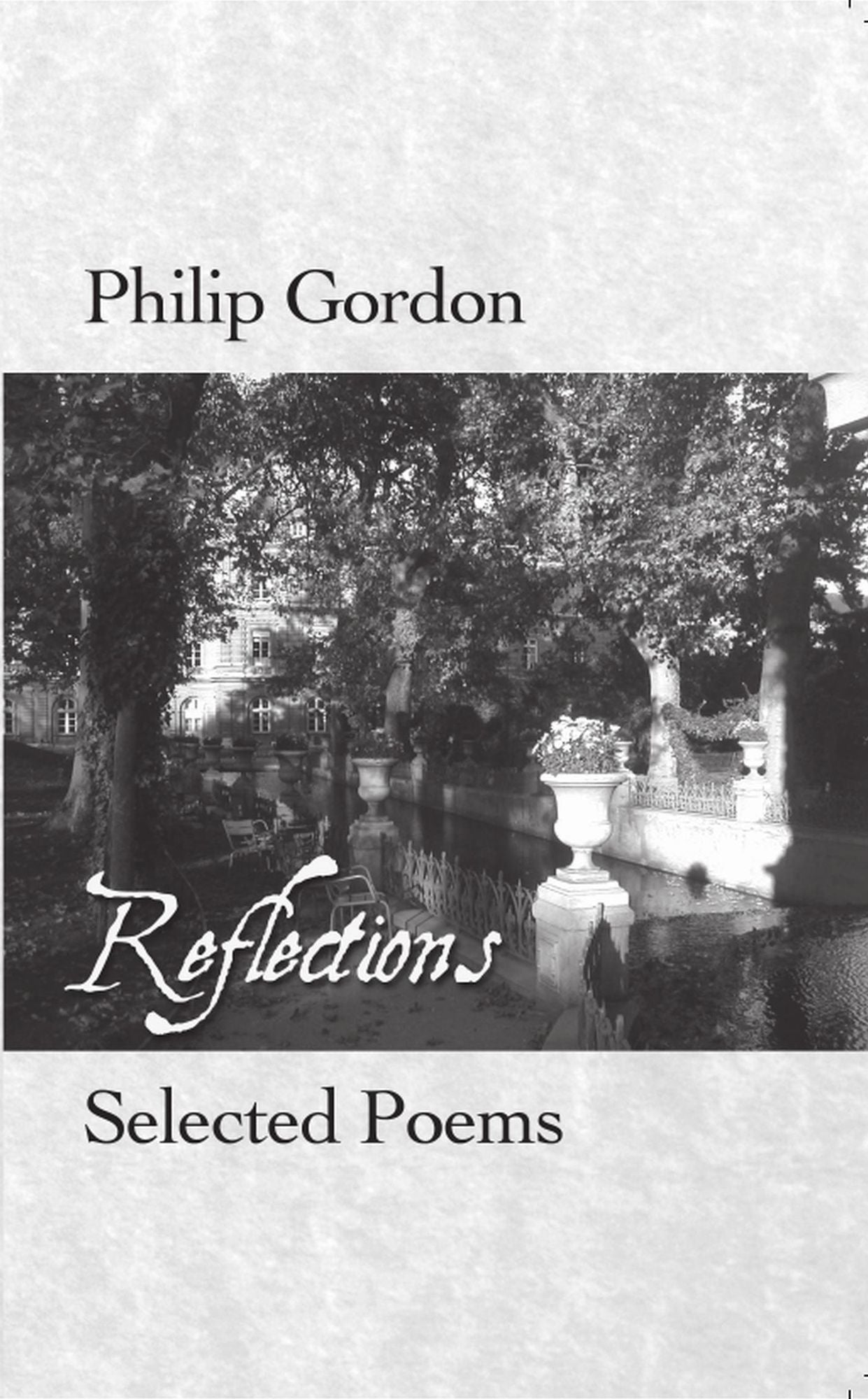 Philip Gordon: Reflections: Selected Poems