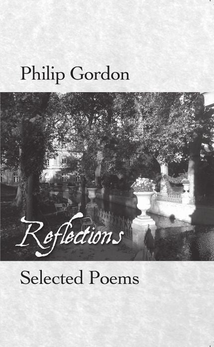 Philip Gordon: Reflections: Selected Poems